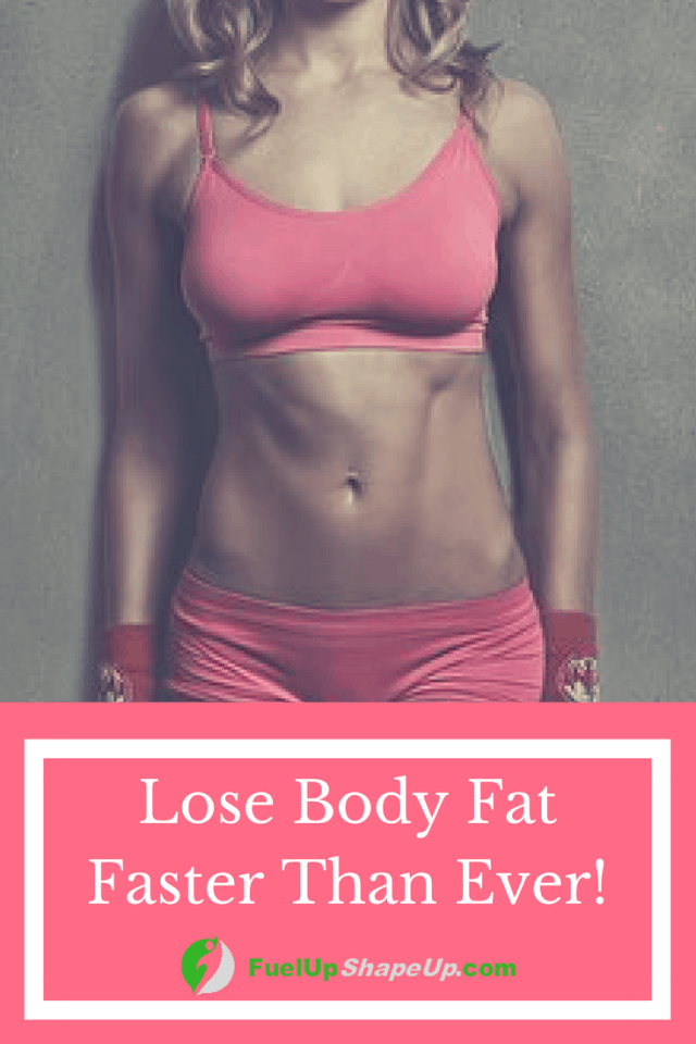 3 Tips To Lose Body Fat Faster Than Ever!
